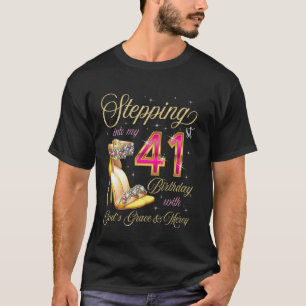Stepping Into My 41st Birthday With God's Grace & T-Shirt