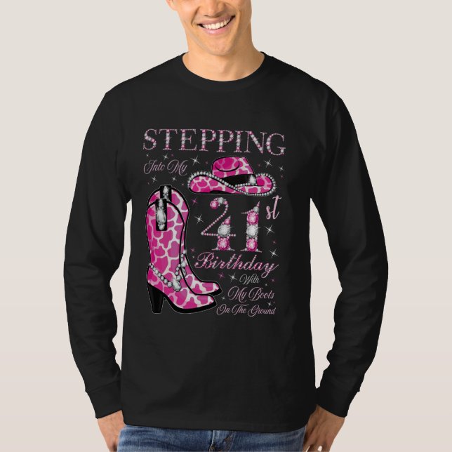 Stepping Into My 41st Birthday With My Boots On Th T-Shirt (Front)