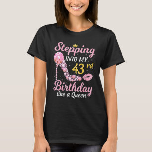 Stepping Into My 43rd Birthday Like A Boss Bday  W T-Shirt