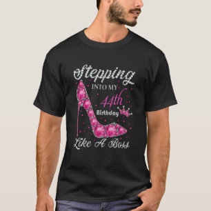 Stepping Into My 44th Birthday Like A Boss T-Shirt