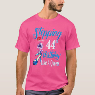 Stepping Into My 44th Birthday Like A Queen 44 Yea T-Shirt