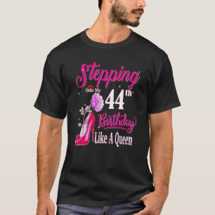 Stepping Into My 44th Birthday Like A Queen 44 Yea T-Shirt