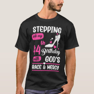 Stepping Into My 44th Birthday With God's Grace Me T-Shirt