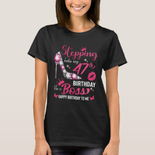 Stepping into my 47th birthday like a boss T-Shirt