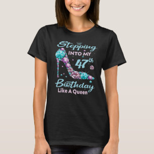 Stepping Into My 47th Birthday Like A Queen Birthd T-Shirt