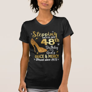 Stepping into my 48th birthday with gods grace T-Shirt
