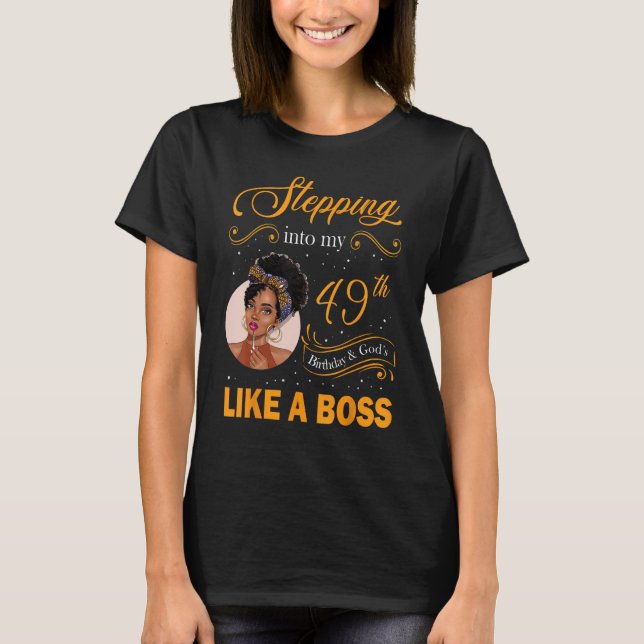 Stepping Into My 49th Birthday Like A Boss 49 Year T-Shirt (Front)