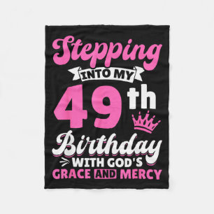 Stepping Into My 49th Birthday With Gods Grace And Fleece Blanket