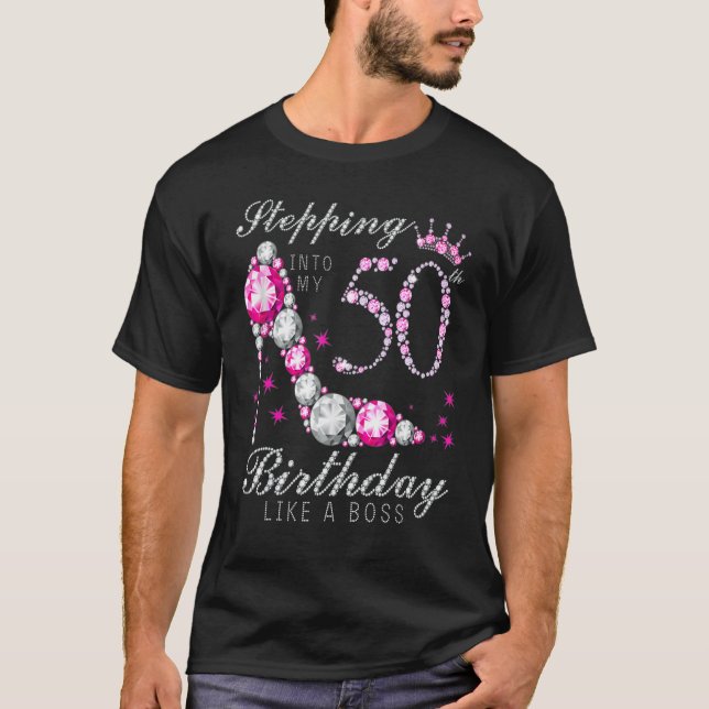 Stepping Into My 50 Birthday Like A Boss 50th B Da T-Shirt (Front)