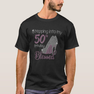 Stepping Into My 50th Birthday Bleesd T-Shirt