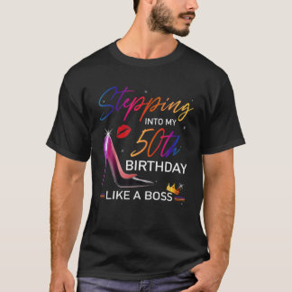 Stepping Into My 50Th Birthday Like A Boss Chapter T-Shirt