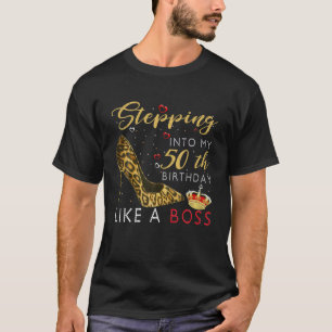 Stepping Into My 50Th Birthday Like A Boss High He T-Shirt