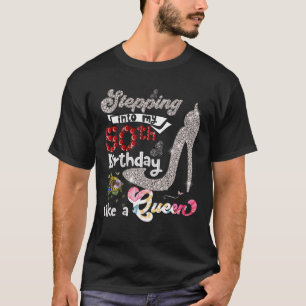 Stepping Into My 50Th Birthday Like A Queen 50 Yea T-Shirt