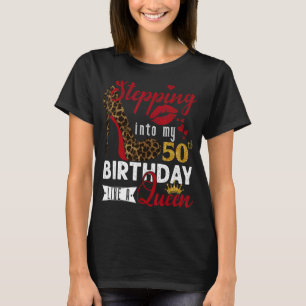 Stepping Into My 50th Birthday Like A Queen 50 Yea T-Shirt