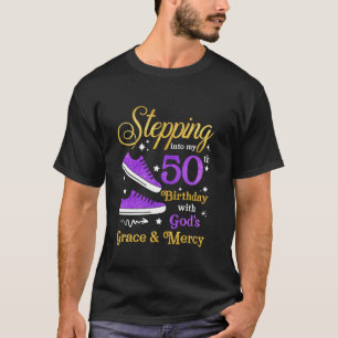 Stepping Into My 50th Birthday With God s Grace Me T-Shirt