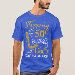 Stepping into my 50th birthday with God's grace & T-Shirt