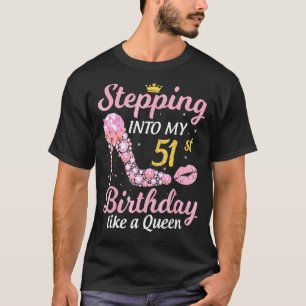 Stepping Into My 51st Birthday Like A Boss Bday W T-Shirt