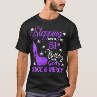 Stepping Into My 51st Birthday With Gods Grace Mer T-Shirt