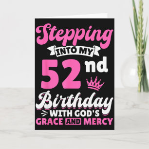 Stepping Into My 52nd Birthday With Gods Grace And Card