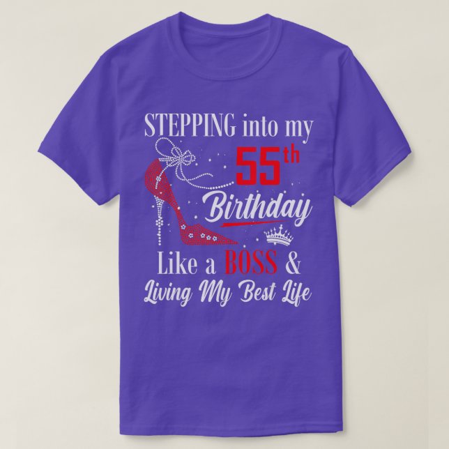 Stepping Into My 55th Birthday Like A boss Funny F T-Shirt (Design Front)