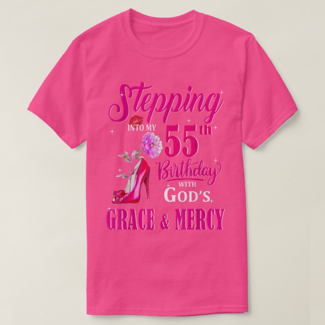 Stepping Into My 55th Birthday With God's Grace &  T-Shirt (Design Front)