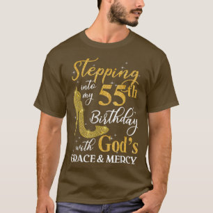 Stepping into my 55th birthday with God's grace & T-Shirt