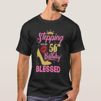 Stepping Into My 56th Birthday Blessed Womens T-Shirt