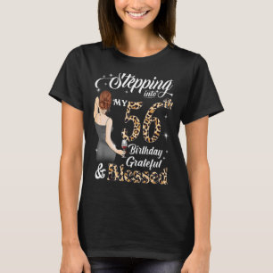 Stepping Into My 56th Birthday Grateful & Blessed T-Shirt