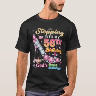 Stepping Into My 56Th Birthday With God's Grace An T-Shirt
