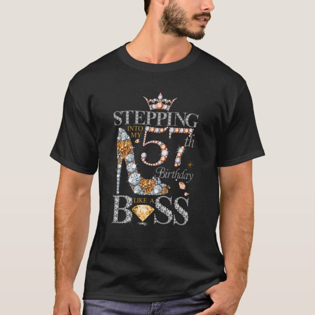 Stepping Into My 57 Birthday Like A Boss Gifts 57 T-Shirt (Front)