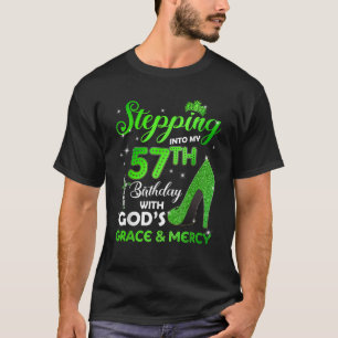 Stepping Into My 57th Birthday With GODs Grace Mer T-Shirt