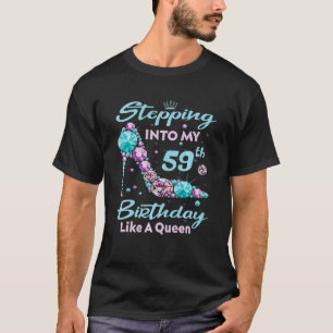 Stepping Into My 59th Birthday Like A Queen Happy T-Shirt