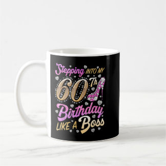 Stepping Into My 60th Birthday Like A Boss 60 Year Coffee Mug