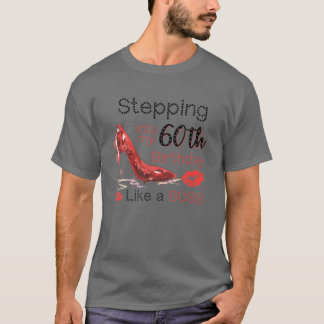 Stepping Into My 60Th Birthday Like A Boss 60 Year T-Shirt