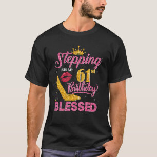 Stepping Into My 61st Birthday Like A Boss 61 Year T-Shirt