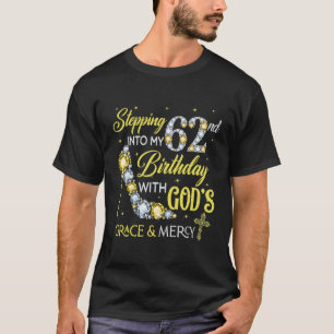 Stepping Into My 62nd Birthday  For Ladies Women T-Shirt