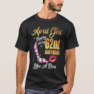 Stepping Into My 62nd Birthday Like A Boss For 62  T-Shirt