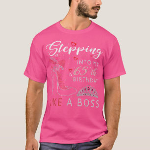 Stepping Into My 65th Birthday Like A Boss High He T-Shirt