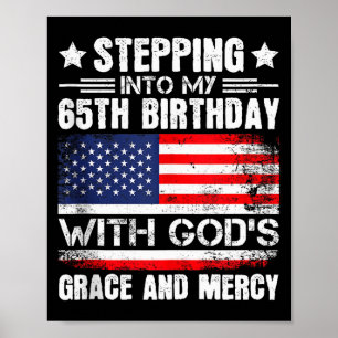 Stepping Into My 65th Birthday With Gods Grace And Poster