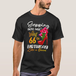 Stepping Into My 66th Birthday Like A Queen For 66 T-Shirt