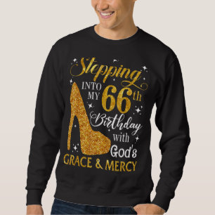 Stepping Into My 66th Birthday With God's Grace & Sweatshirt