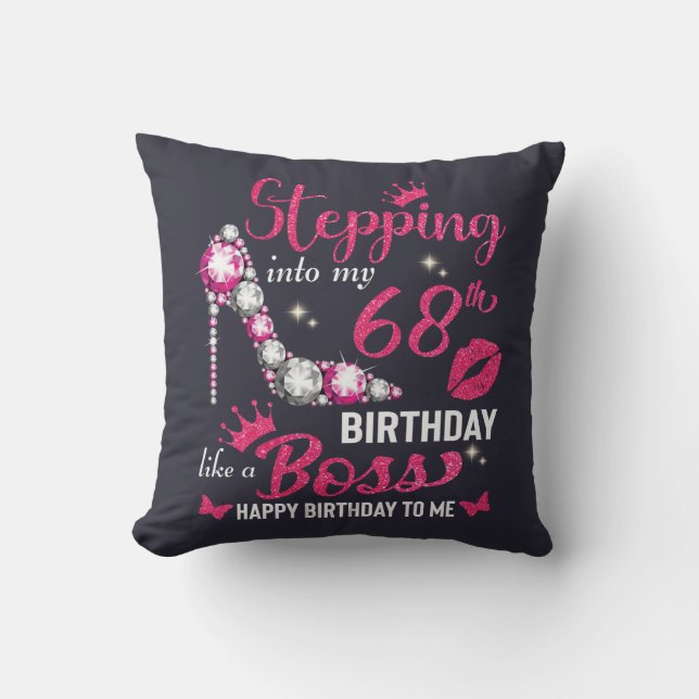 Stepping into my 68th birthday like a boss t-shirt cushion (Front)