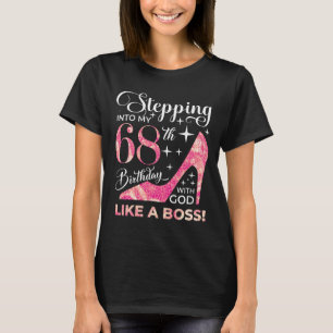 Stepping into my 68th birthday with god T-Shirt