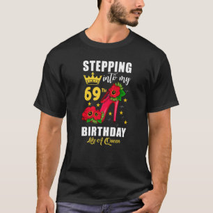 Stepping Into My 69th Birthday Like A Queen Womens T-Shirt