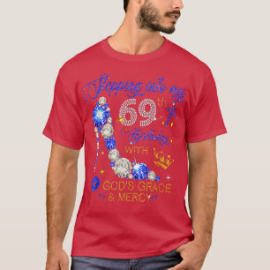Stepping Into My 69th Birthday with God's Grace an T-Shirt