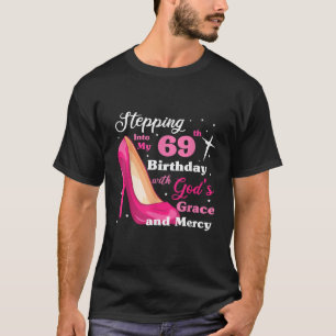 Stepping into my 69th birthday with gods grace and T-Shirt