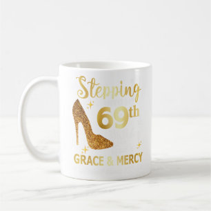 Stepping into my 69th birthday with gods grace coffee mug