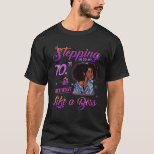 Stepping Into My 70Th Birthday Black Women 70 Year T-Shirt
