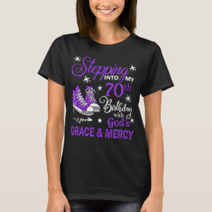 Stepping Into My 70th Birthday With God's Grace &  T-Shirt