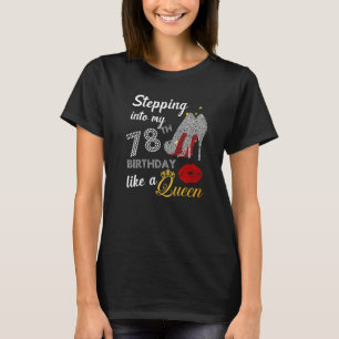 Stepping Into My 78th Birthday Like A Queen Party T-Shirt